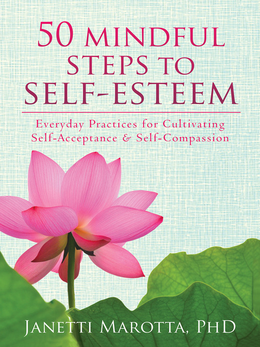 Title details for 50 Mindful Steps to Self-Esteem by Janetti Marotta - Wait list